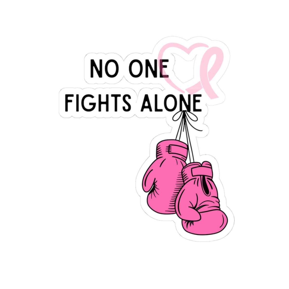 No One Fights Alone Kiss-Cut Sticker — Pink Boxing Gloves & Ribbon (Breast Cancer Awareness)