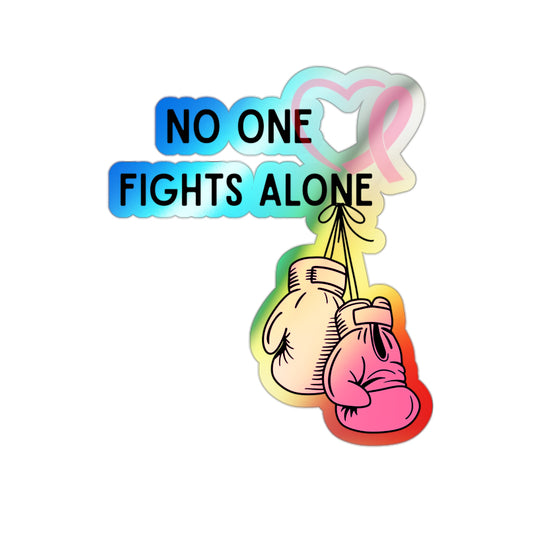 Holographic Die-Cut Sticker — “No One Fights Alone” Boxing Gloves & Cancer Ribbon